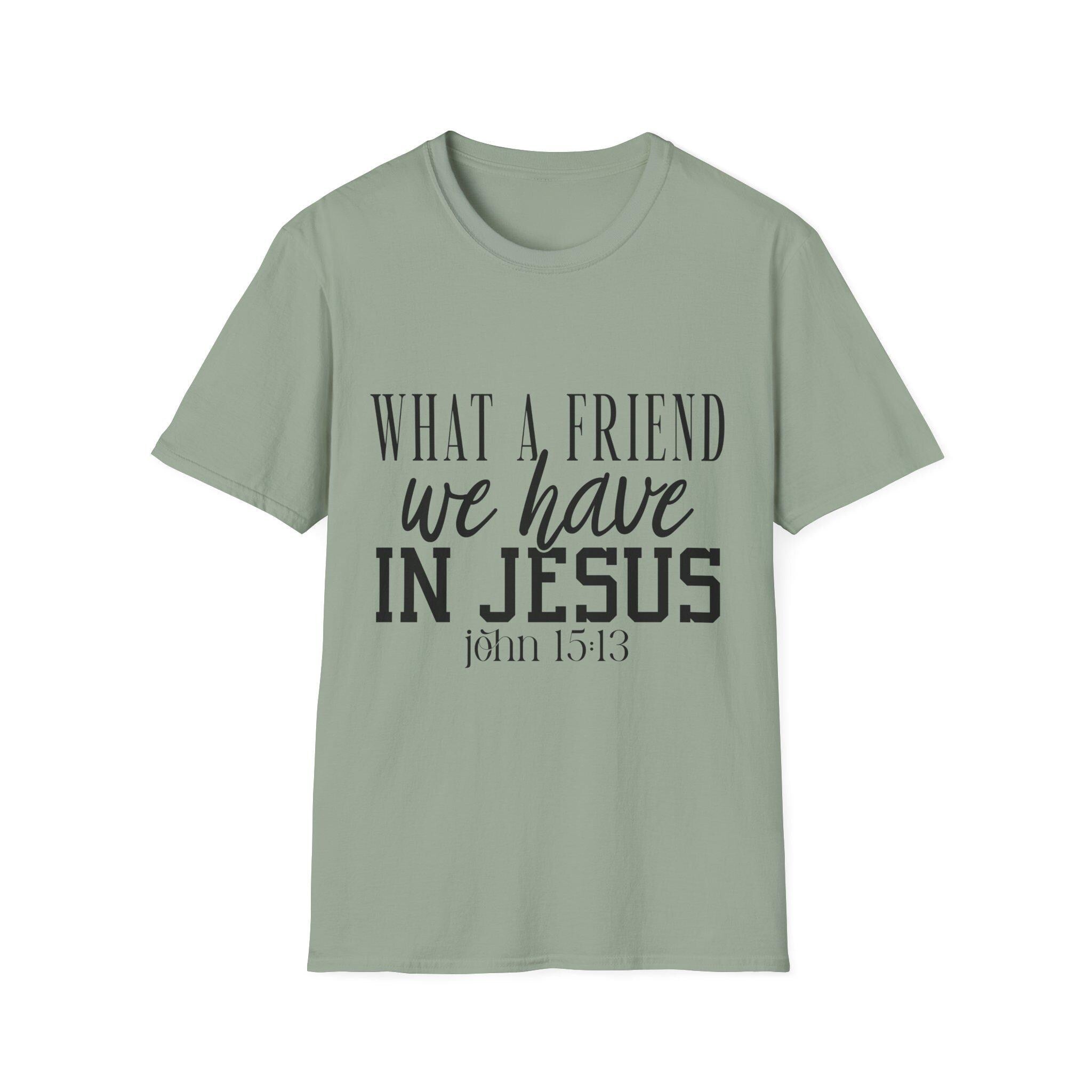What a Friend We Have in Jesus Shirt, Christian Faith Tee, Inspirational Bible Verse T-Shirt, Religious Gift