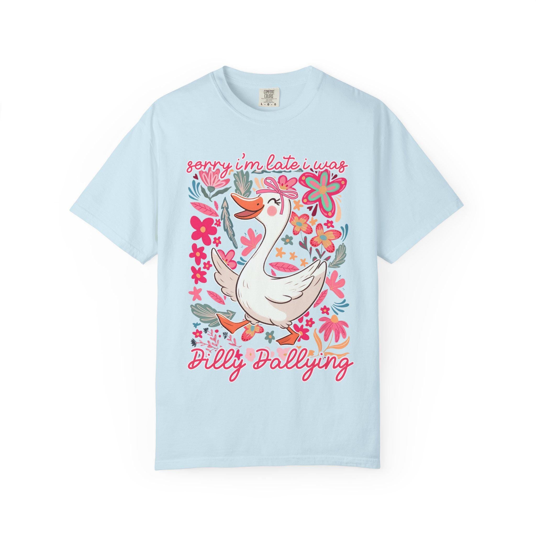 Sorry Im Late I Was Dilly Dallying Shirt, Funny Procrastination Tee, Humor Graphic T-Shirt, Relatable Quote Shirt