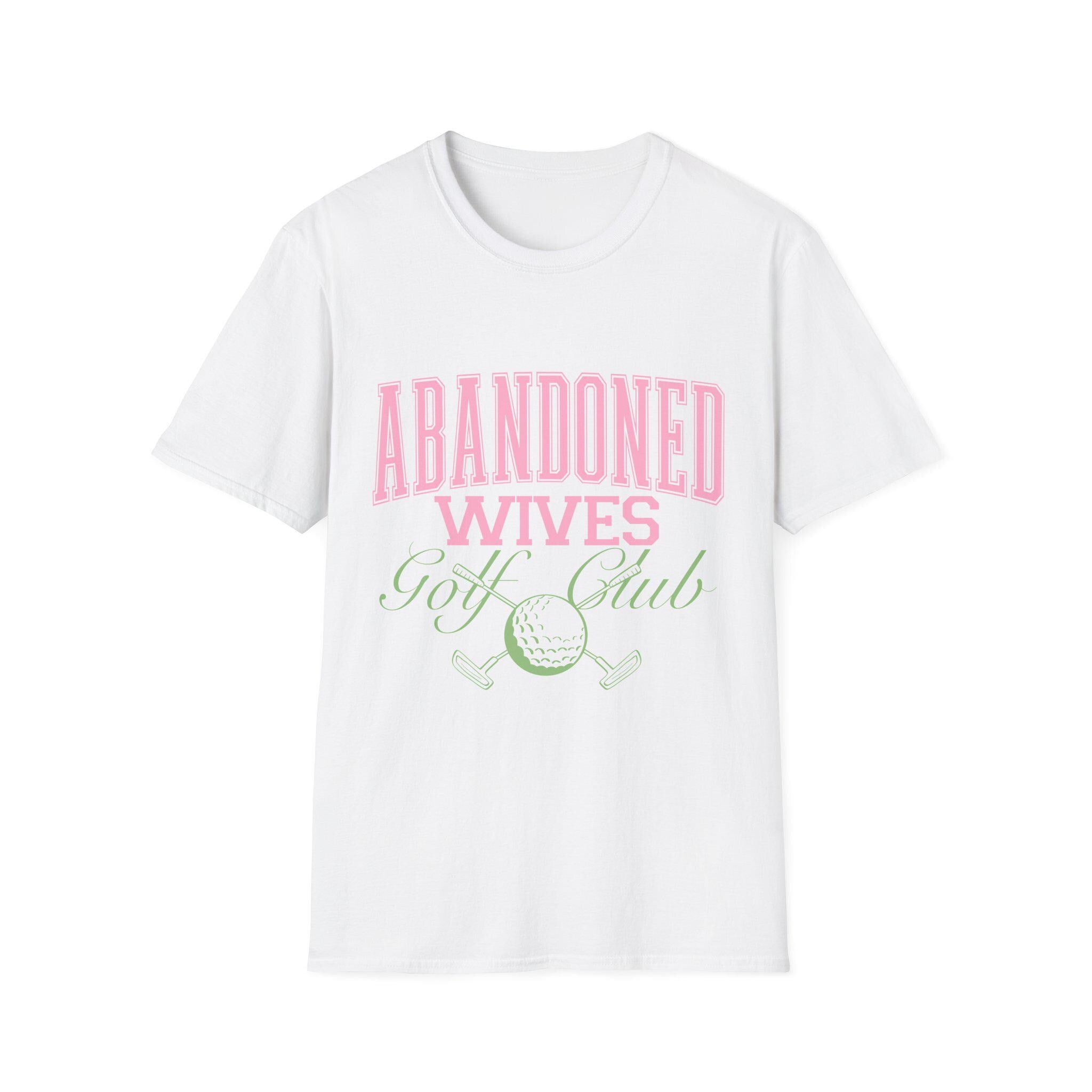 Abandoned Wives Golf Club Shirt | Funny Golf Tee | Golf Wife Humor Shirt | Cute Country Club Graphic Tee | Gift for Golf Wife