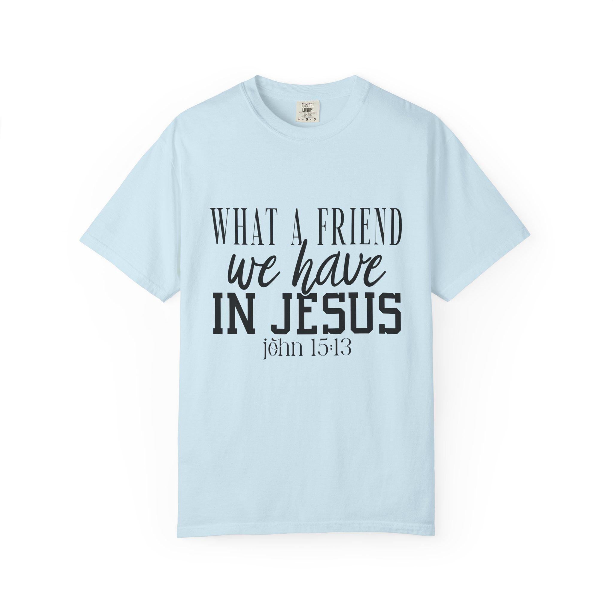 What a Friend We Have in Jesus Shirt, Christian Faith Tee, Inspirational Bible Verse T-Shirt, Religious Gift