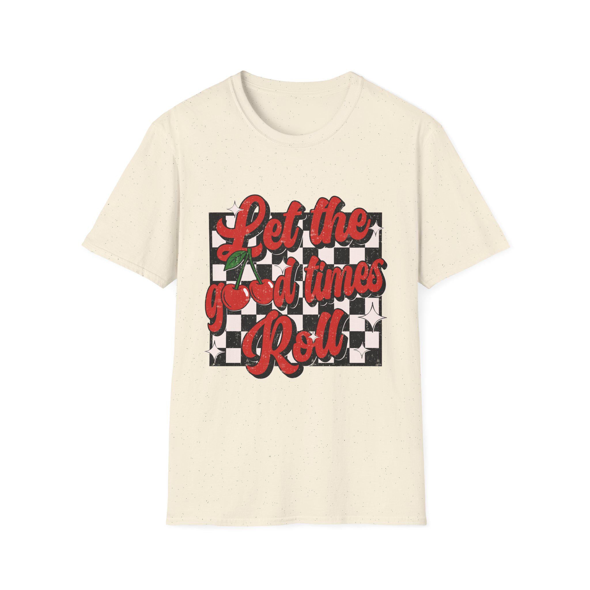 Let the Good Times Roll Cherry Shirt, Cute Fruit Graphic Tee, Retro Summer Shirt, Fun Quote T-Shirt