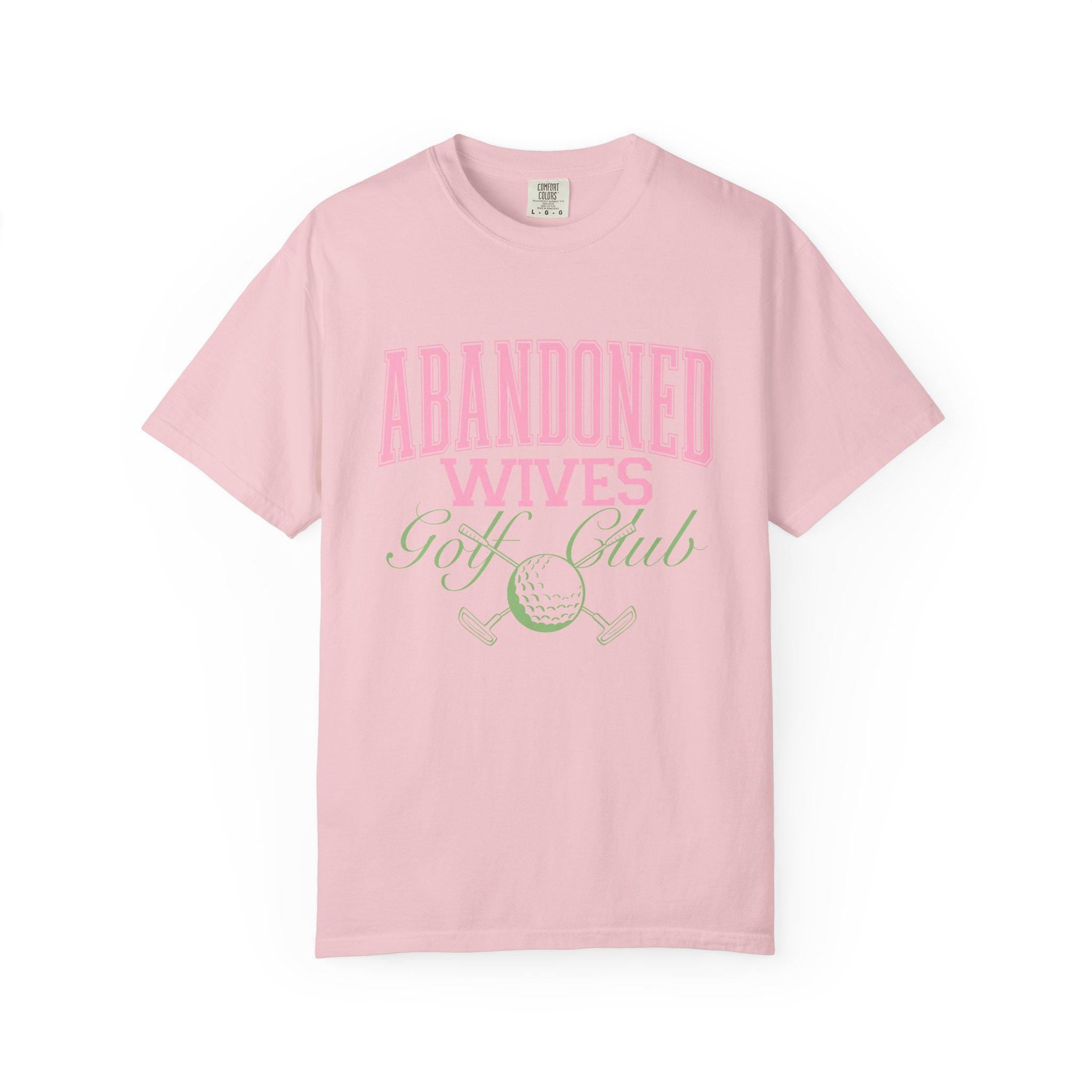 Abandoned Wives Golf Club Shirt | Funny Golf Tee | Golf Wife Humor Shirt | Cute Country Club Graphic Tee | Gift for Golf Wife Comfort Color