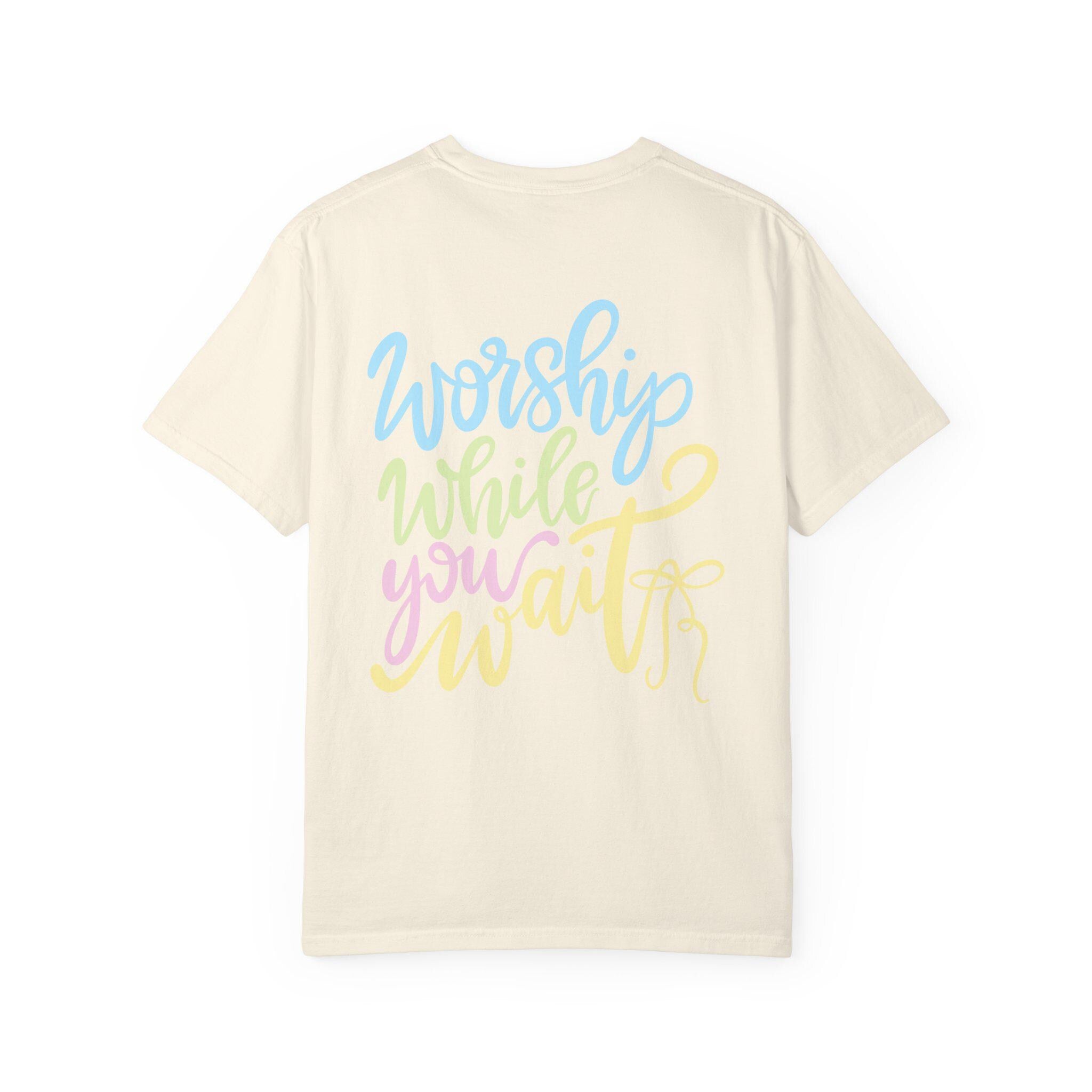 Worship While You Wait| Inspirational Christian TShirt