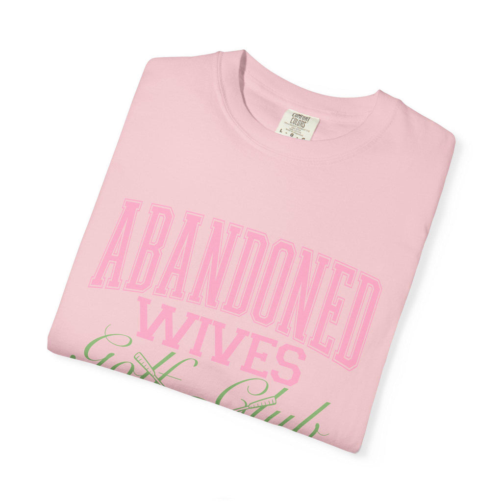 Abandoned Wives Golf Club Shirt | Funny Golf Tee | Golf Wife Humor Shirt | Cute Country Club Graphic Tee | Gift for Golf Wife Comfort Color