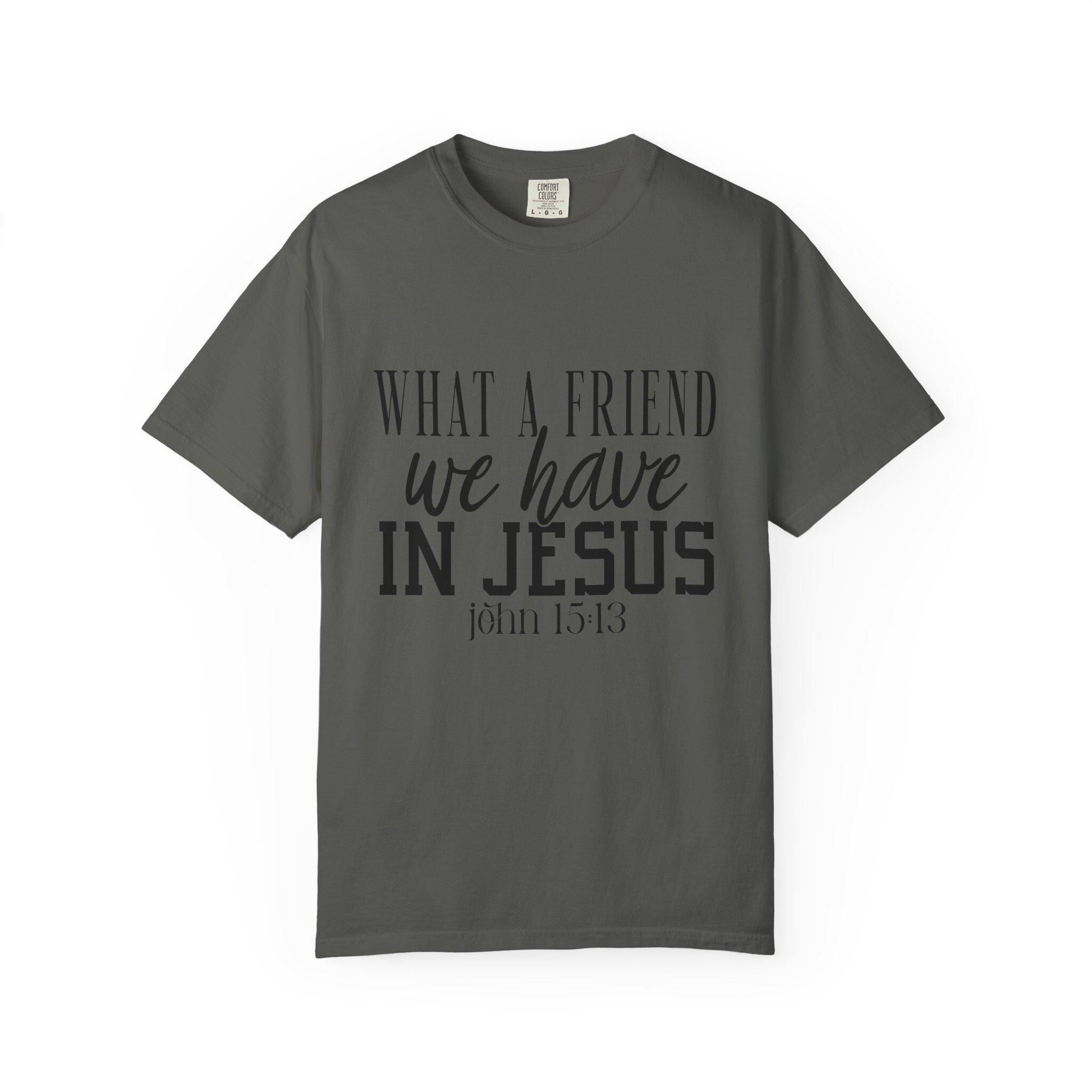 What a Friend We Have in Jesus Shirt, Christian Faith Tee, Inspirational Bible Verse T-Shirt, Religious Gift