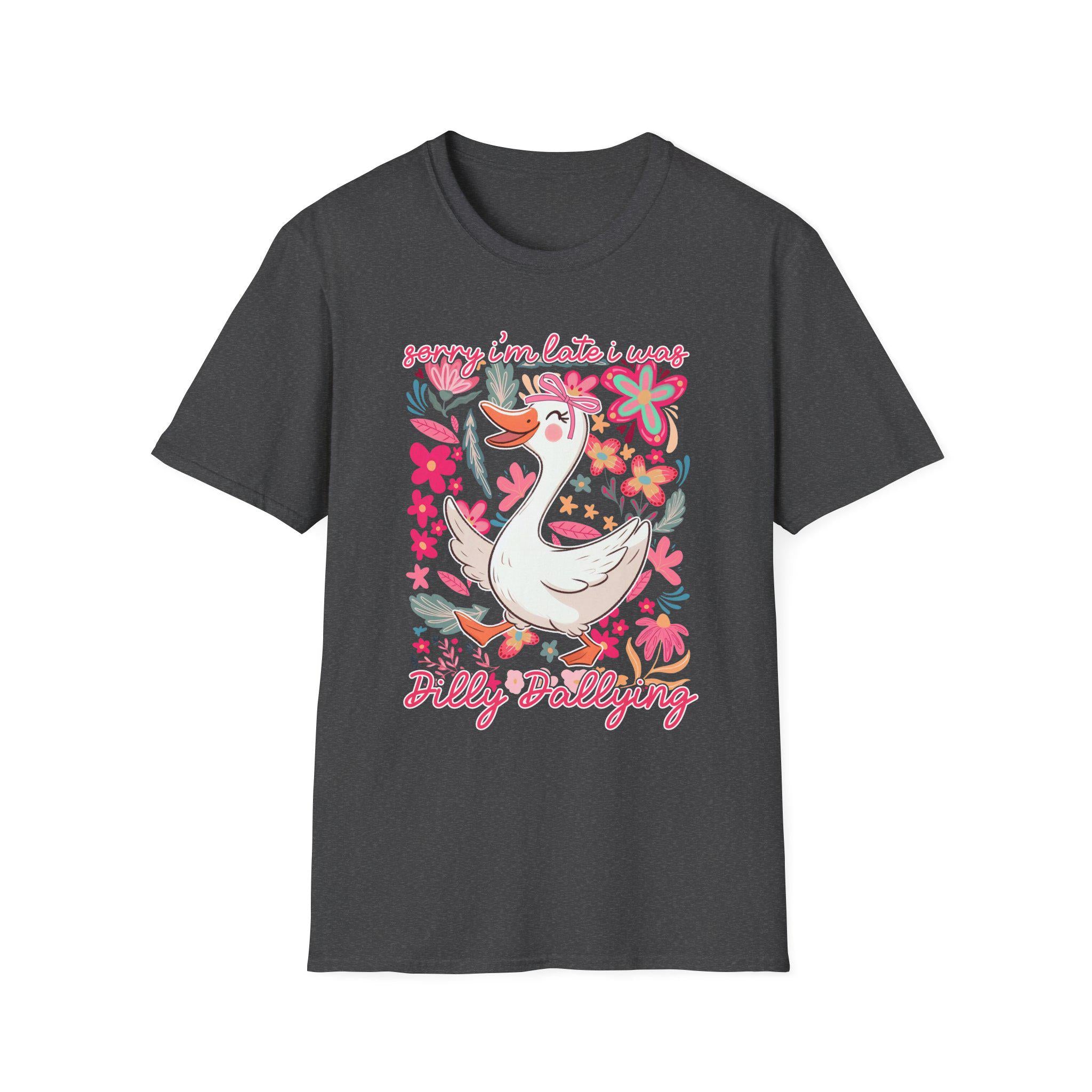 Sorry Im Late I Was Dilly Dallying Shirt, Funny Procrastination Tee, Humor Graphic T-Shirt, Relatable Quote Shirt