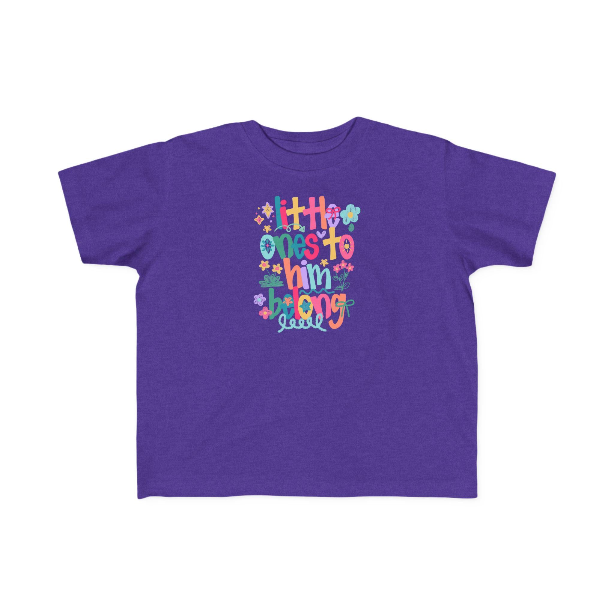 Little One to Him Belongs |Toddler T-Shirt