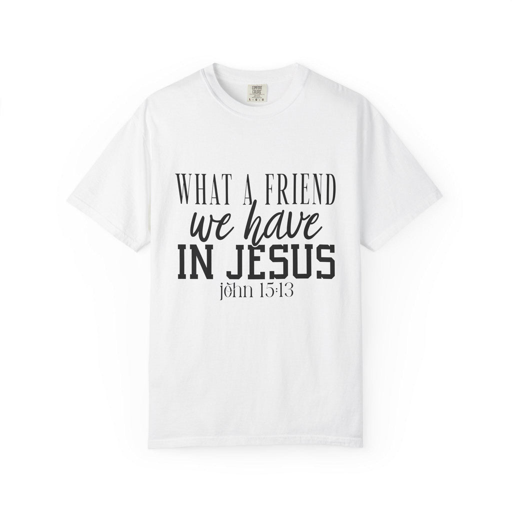 What a Friend We Have in Jesus Shirt, Christian Faith Tee, Inspirational Bible Verse T-Shirt, Religious Gift