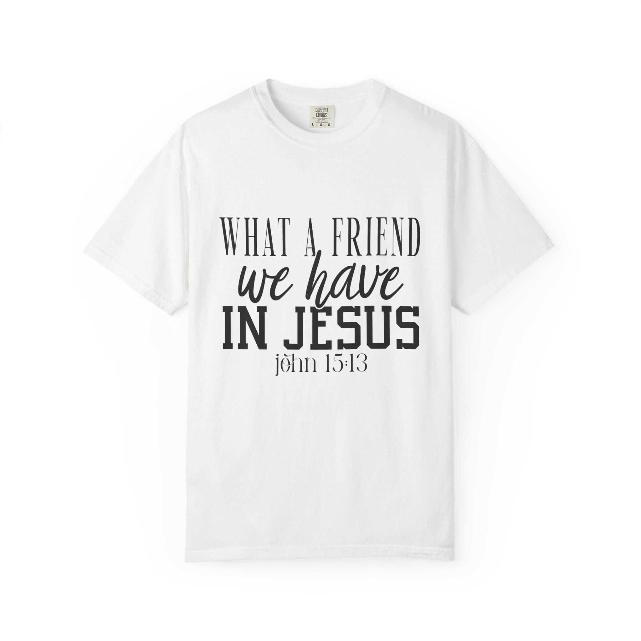 What a Friend We Have in Jesus Shirt, Christian Faith Tee, Inspirational Bible Verse T-Shirt, Religious Gift