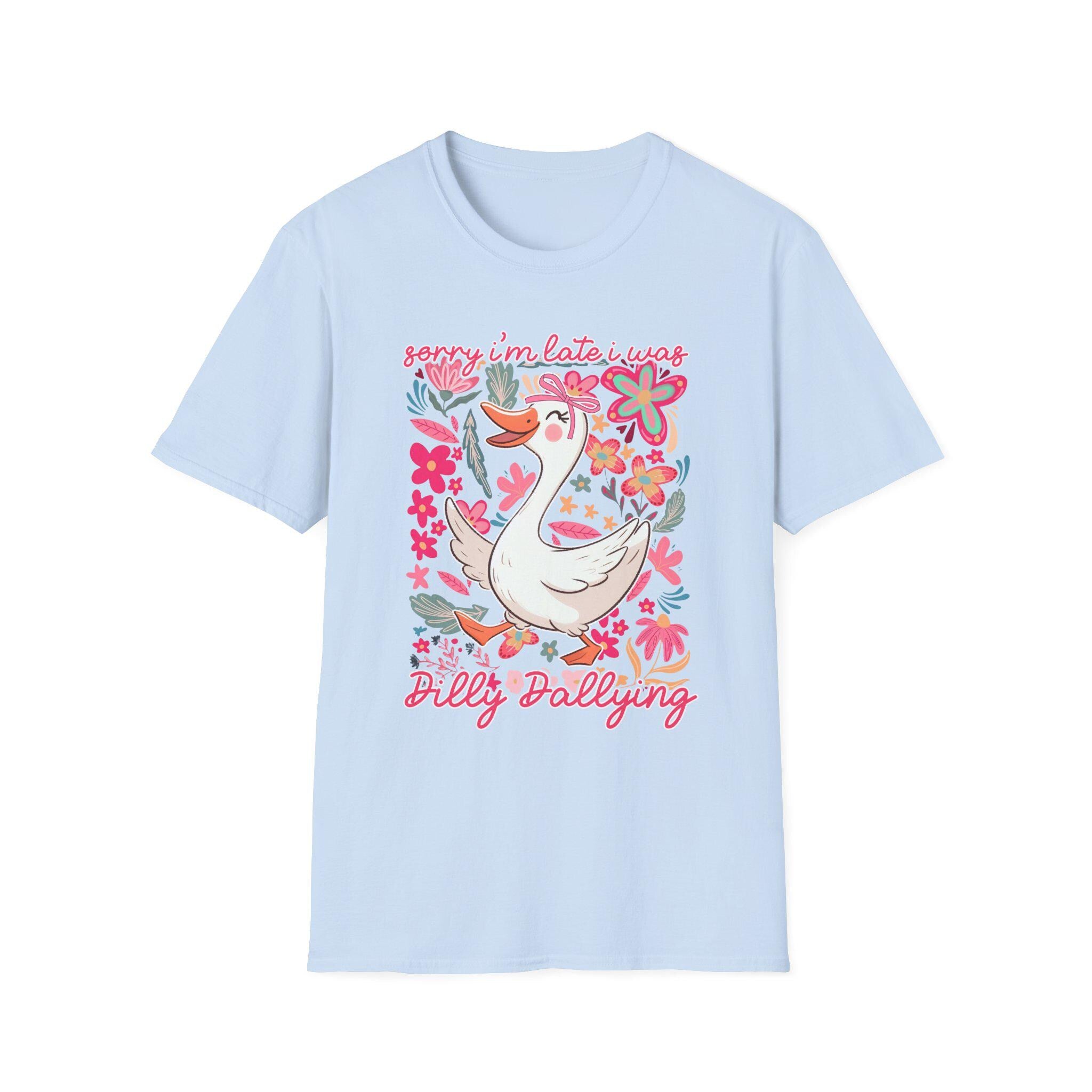 Sorry Im Late I Was Dilly Dallying Shirt, Funny Procrastination Tee, Humor Graphic T-Shirt, Relatable Quote Shirt