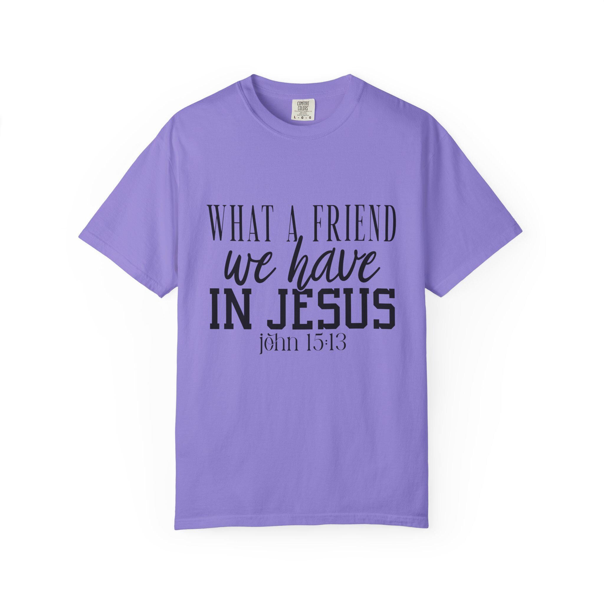 What a Friend We Have in Jesus Shirt, Christian Faith Tee, Inspirational Bible Verse T-Shirt, Religious Gift