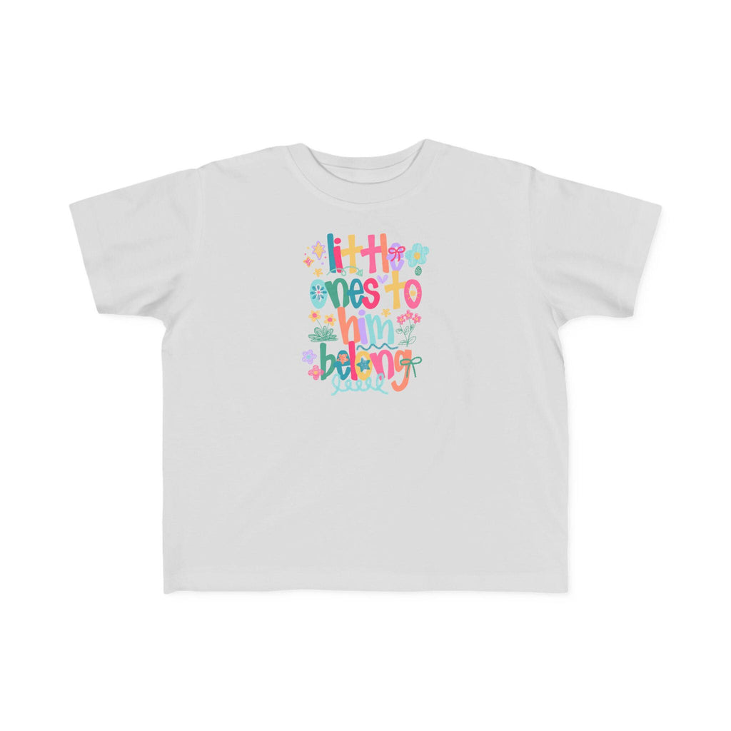 Little One to Him Belongs |Toddler T-Shirt