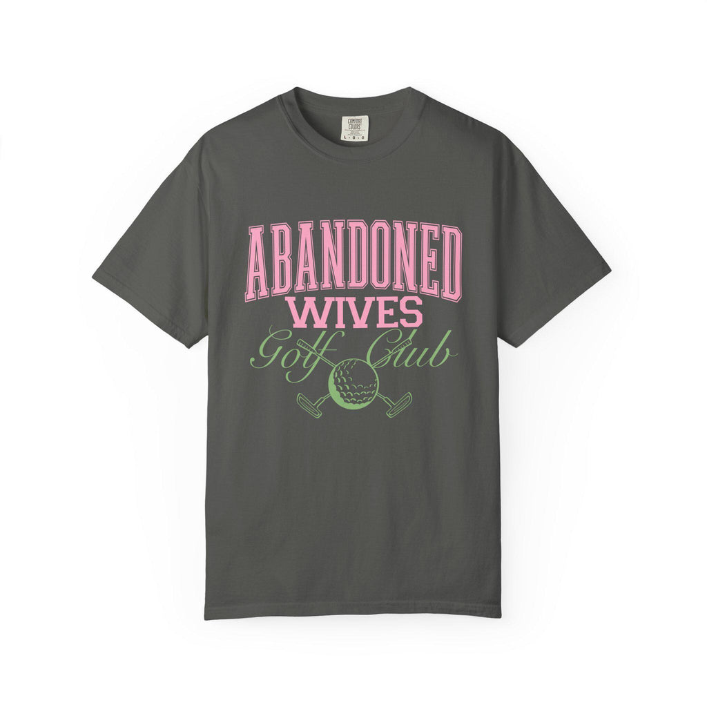 Abandoned Wives Golf Club Shirt | Funny Golf Tee | Golf Wife Humor Shirt | Cute Country Club Graphic Tee | Gift for Golf Wife Comfort Color