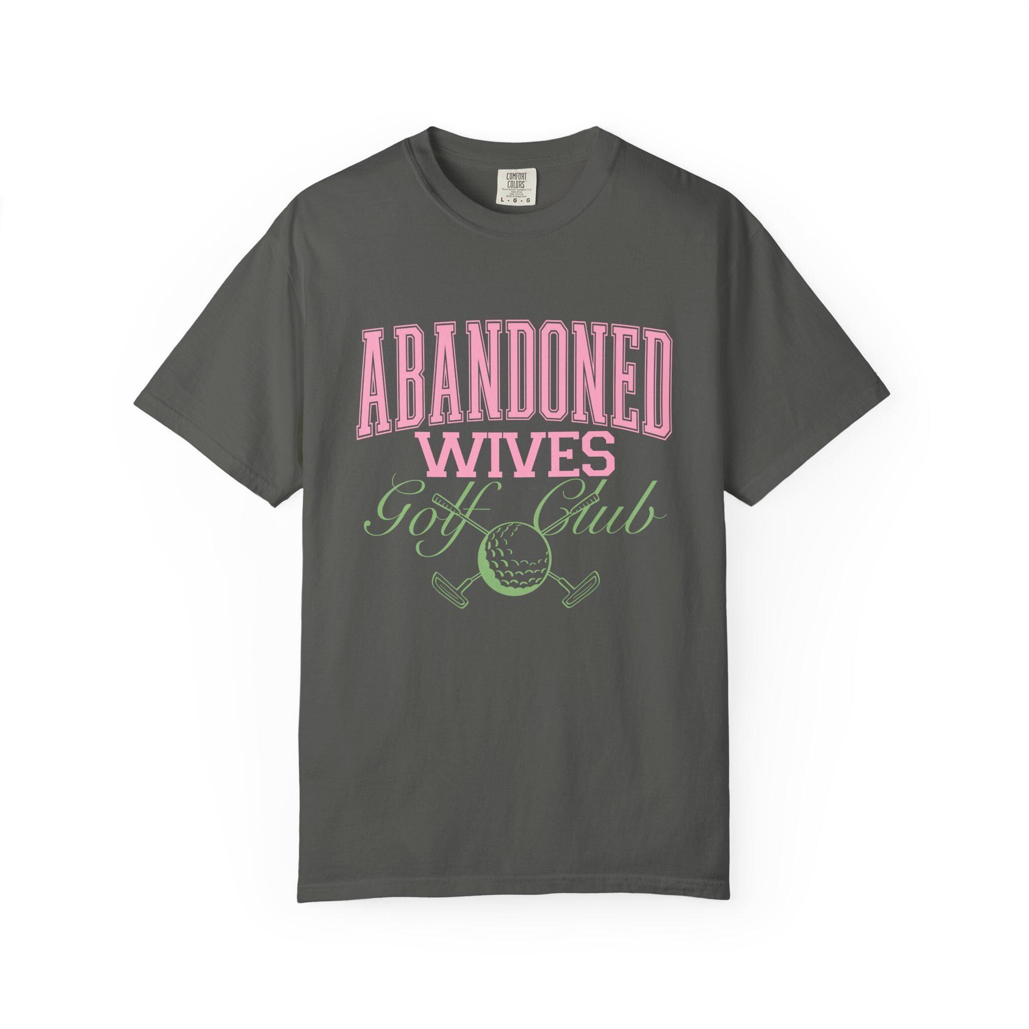 Abandoned Wives Golf Club Shirt | Funny Golf Tee | Golf Wife Humor Shirt | Cute Country Club Graphic Tee | Gift for Golf Wife Comfort Color