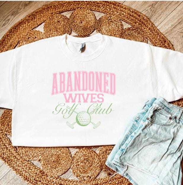 Abandoned Wives Golf Club Shirt | Funny Golf Tee | Golf Wife Humor Shirt | Cute Country Club Graphic Tee | Gift for Golf Wife