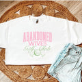 Abandoned Wives Golf Club Shirt | Funny Golf Tee | Golf Wife Humor Shirt | Cute Country Club Graphic Tee | Gift for Golf Wife