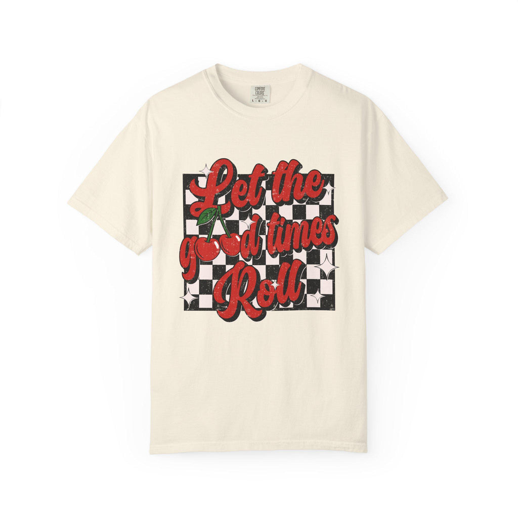 Let the Good Times Roll Cherry Shirt, Cute Fruit Graphic Tee, Retro Summer Shirt, Fun Quote T-Shirt