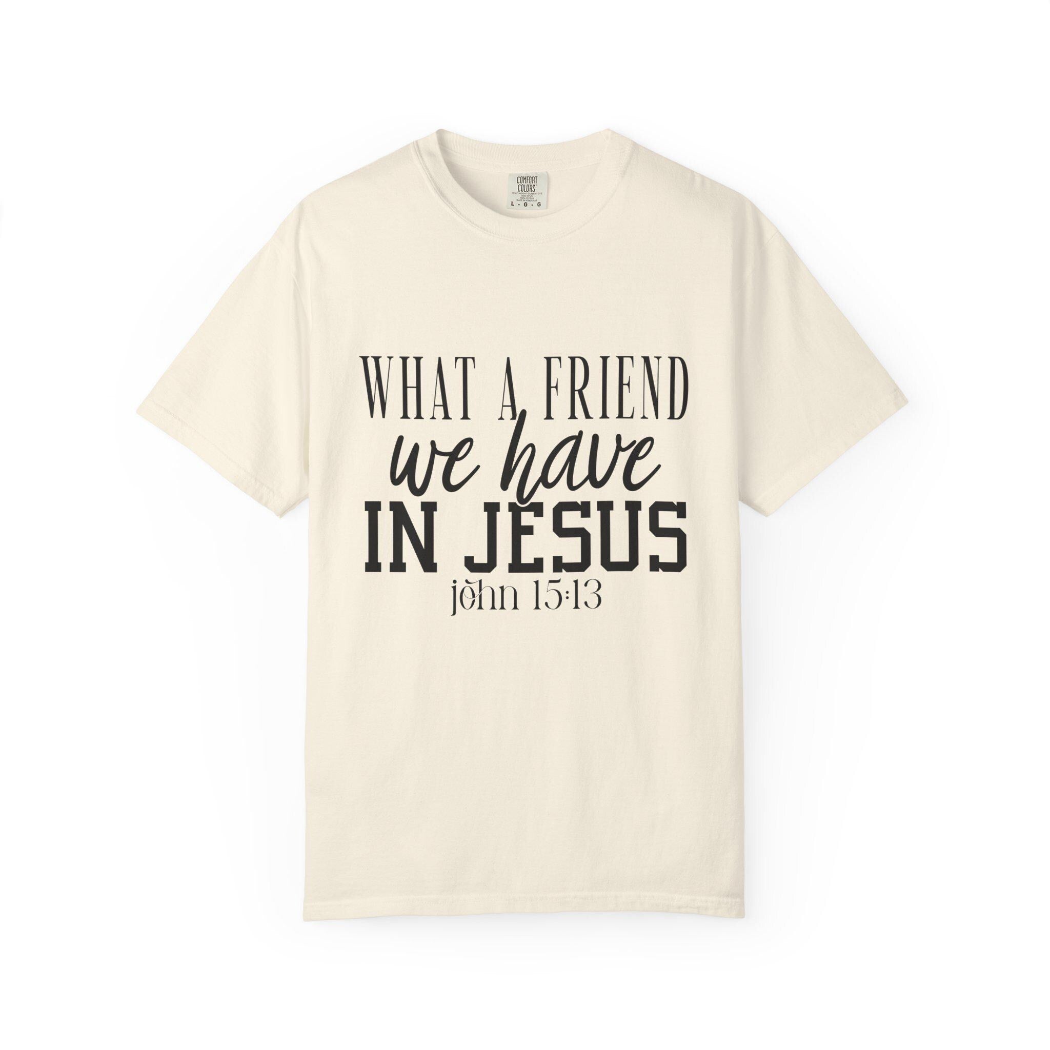 What a Friend We Have in Jesus Shirt, Christian Faith Tee, Inspirational Bible Verse T-Shirt, Religious Gift