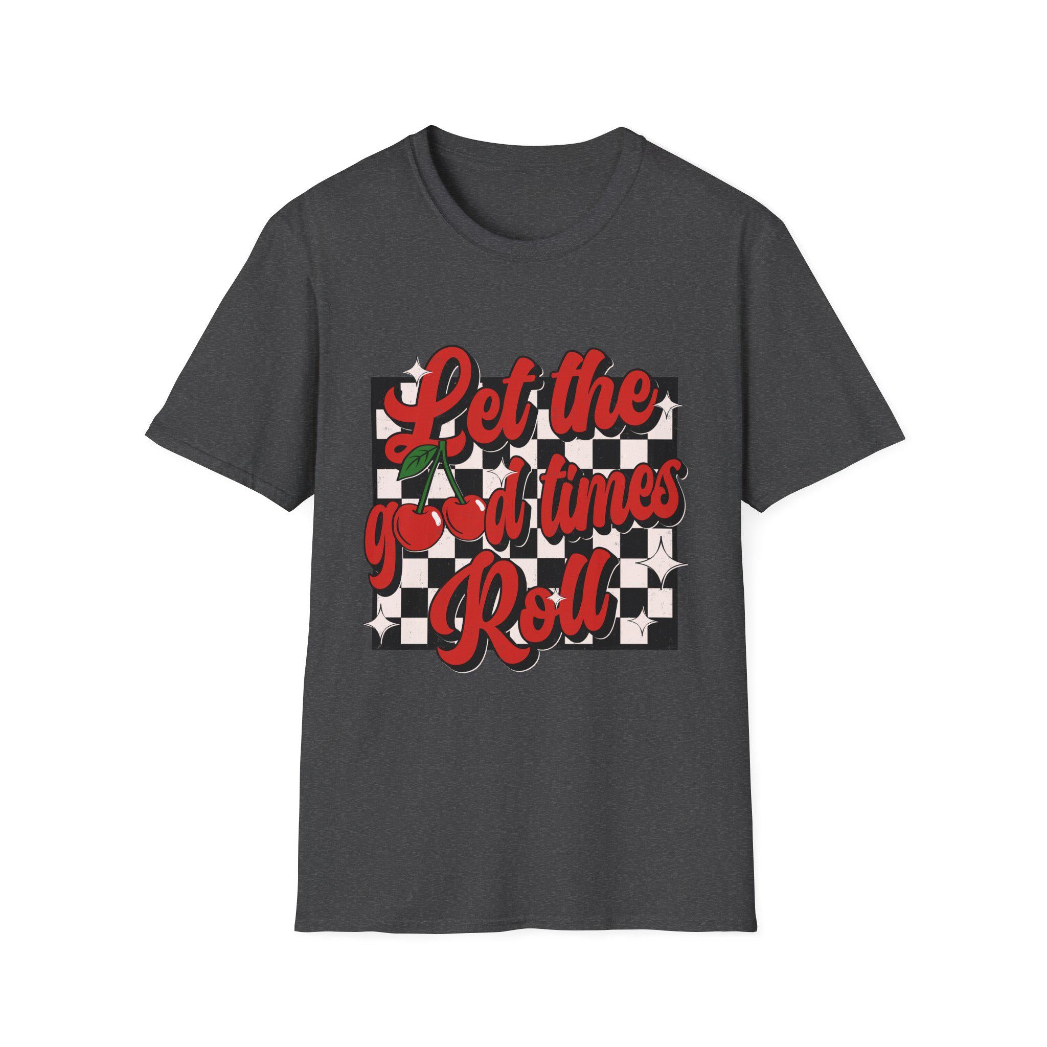 Let the Good Times Roll Cherry Shirt, Cute Fruit Graphic Tee, Retro Summer Shirt, Fun Quote T-Shirt