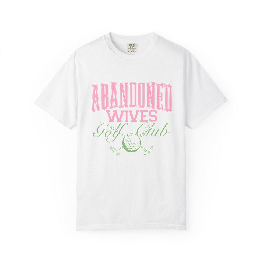 Abandoned Wives Golf Club Shirt | Funny Golf Tee | Golf Wife Humor Shirt | Cute Country Club Graphic Tee | Gift for Golf Wife Comfort Color